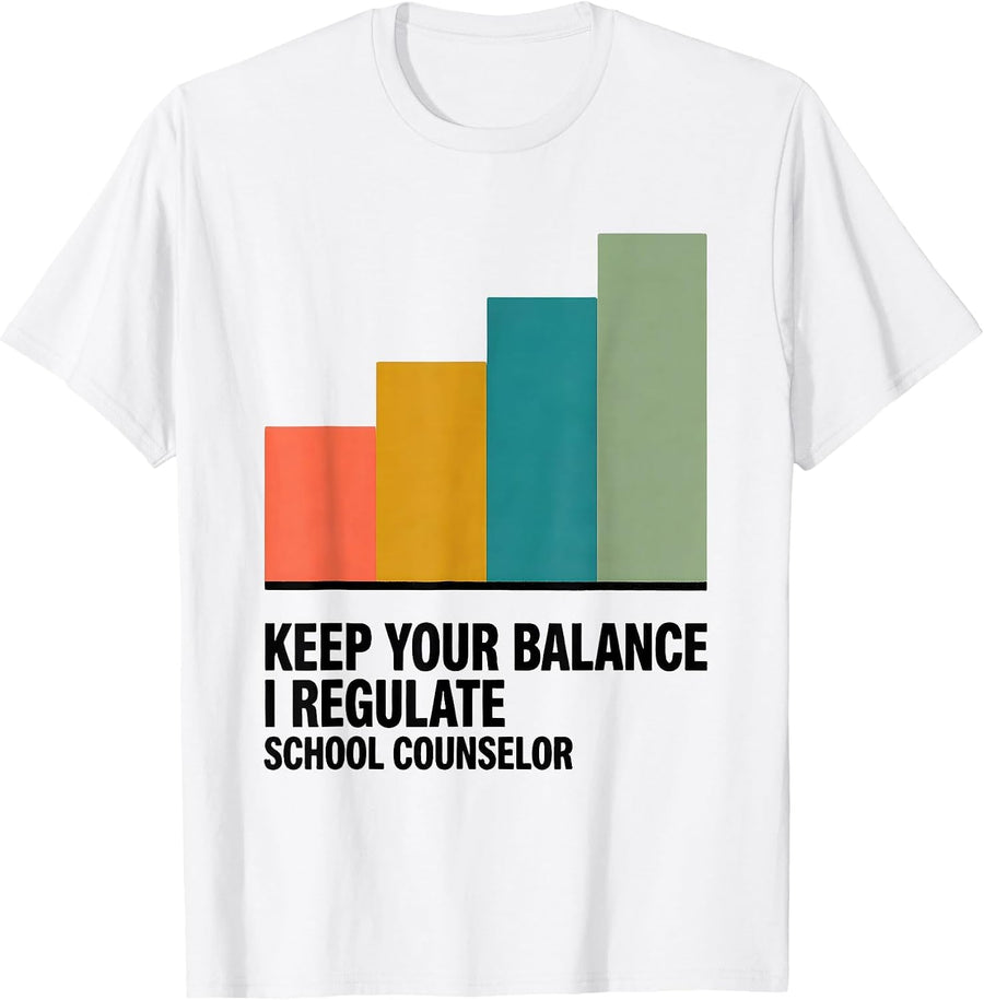 Men's Keep Your Balance, I Regulate — School Counselor Funny T-Shirt - White