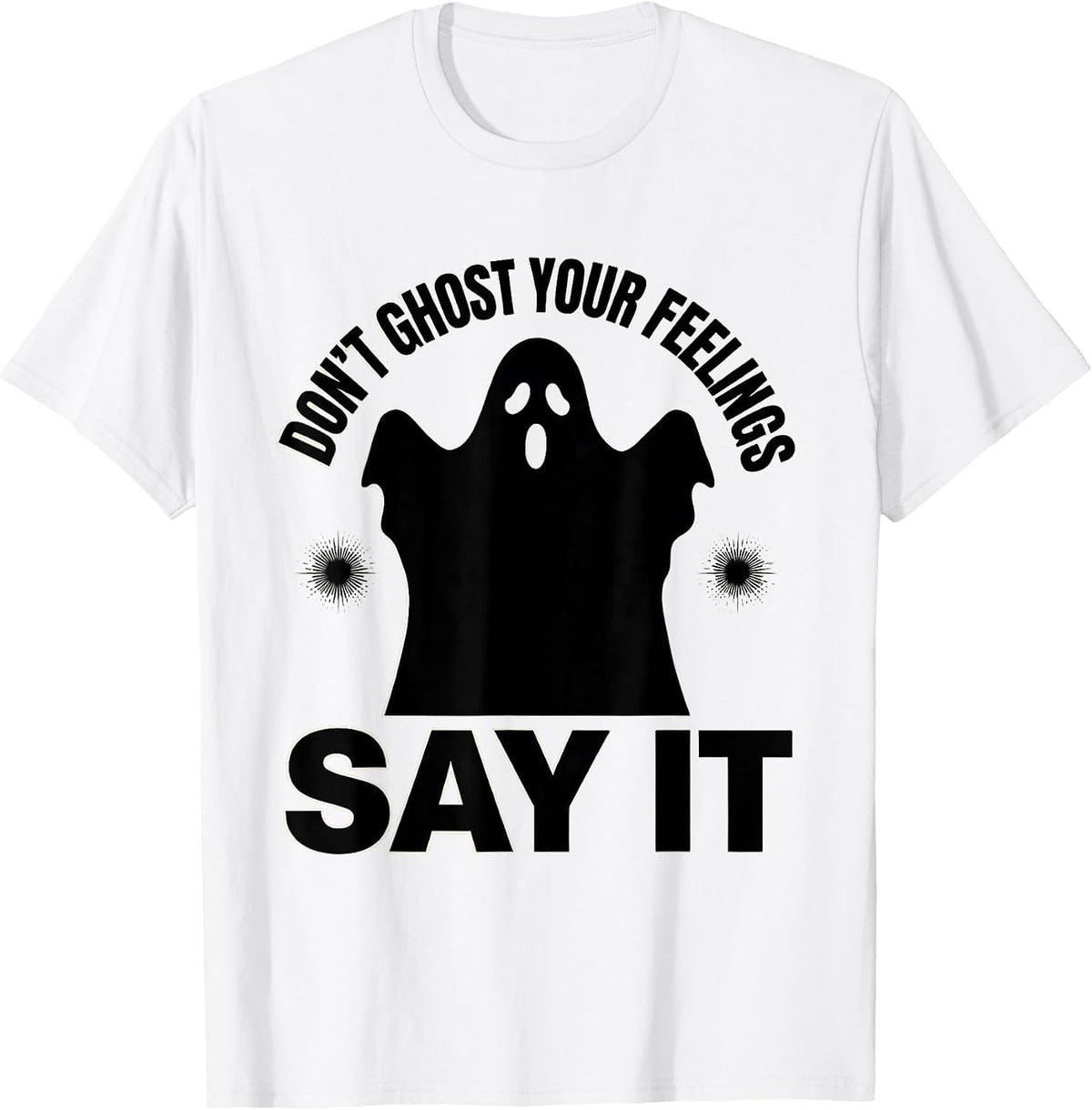 Men's Don't Ghost Your Feelings—Say It Halloween Mental Health T-Shirt - White