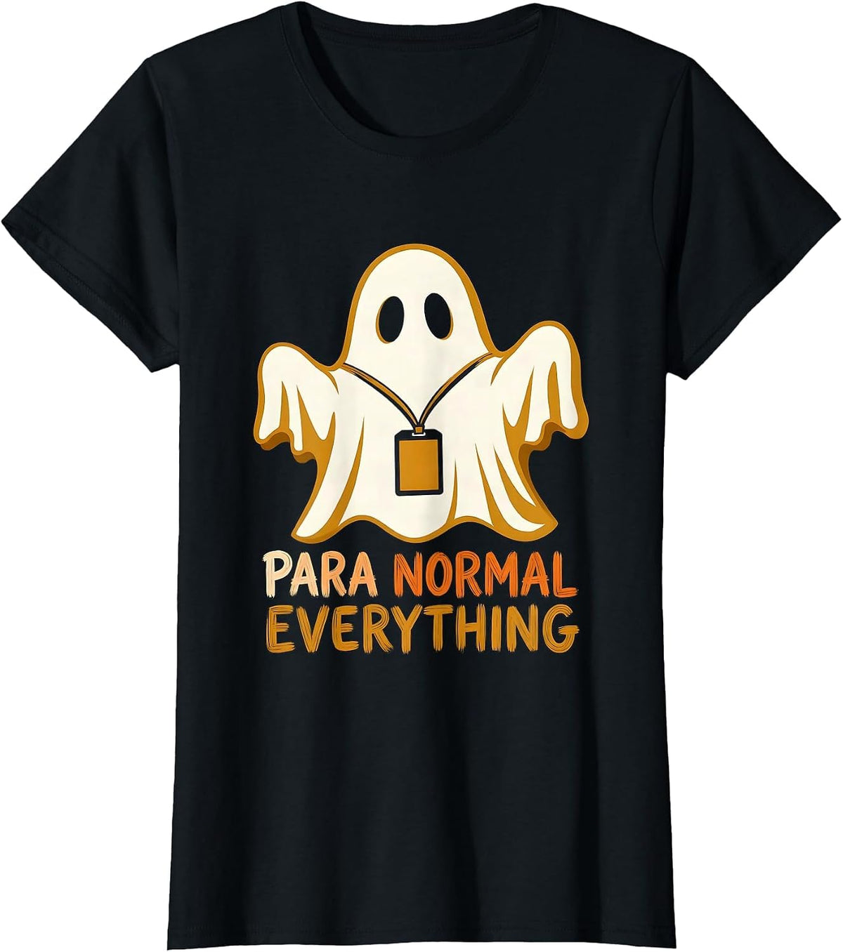 Women's Para Normal Everything Funny Ghost SPED Teacher Appreciation T-Shirt - Black