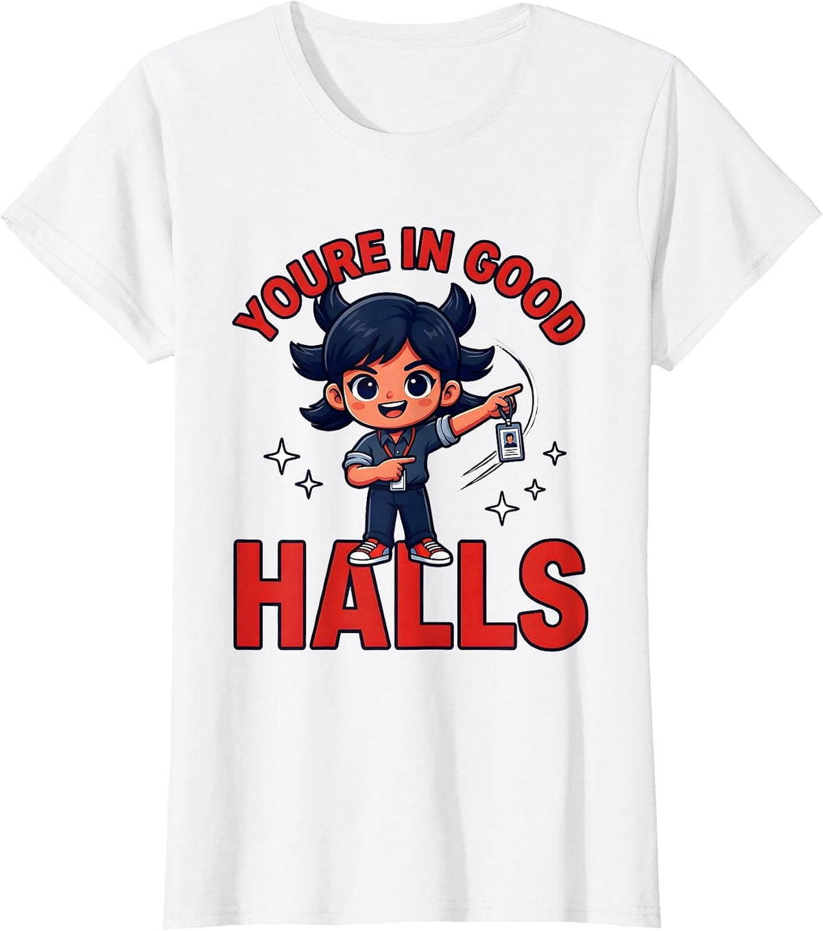 YOURE IN GOOD HALLS Funny Teacher School Staff Room T-Shirt - White