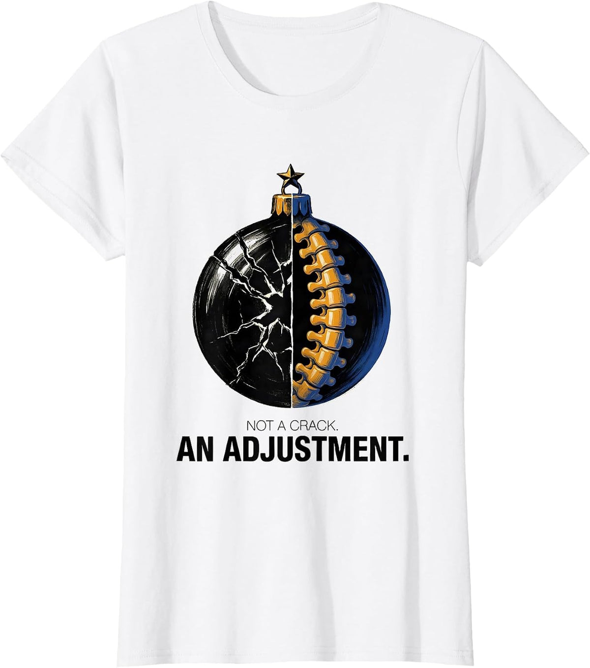 Not A Crack An Adjustment Funny Chiropractor Christmas T-Shirt - White