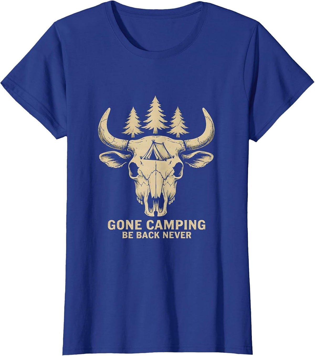 Women's Gone Camping Be Back Never Funny Outdoors Design T-Shirt - Royal Blue