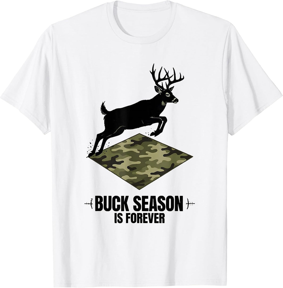 Men's Buck Season Is Forever Camo Deer Hunting Dad Humor T-Shirt - White