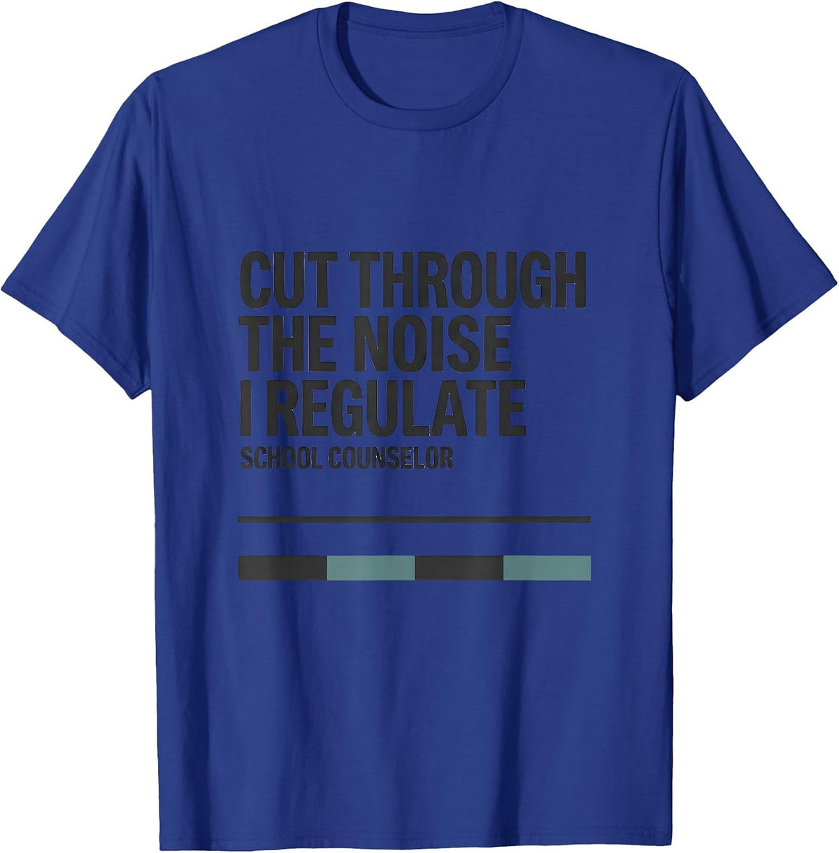Men's Cut Through The Noise, I Regulate School Counselor T-Shirt - Royal Blue