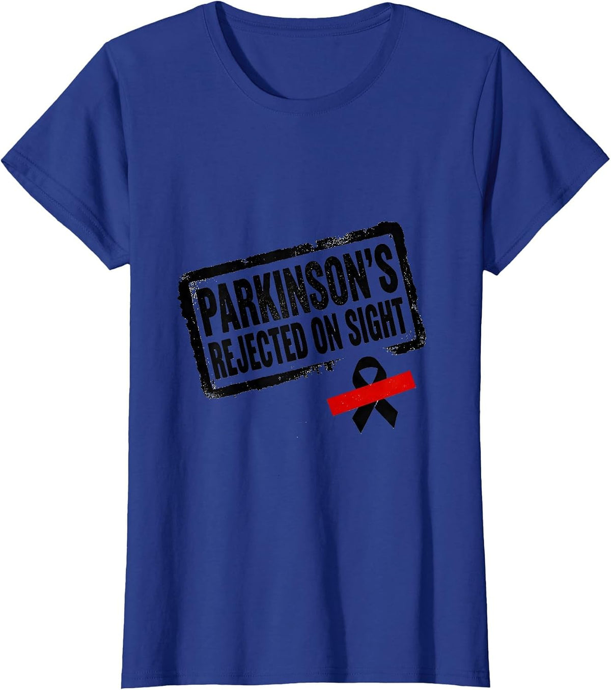 Women's Parkinson's: Rejected On Sight Supportive Awareness Rubber T-Shirt - Royal Blue