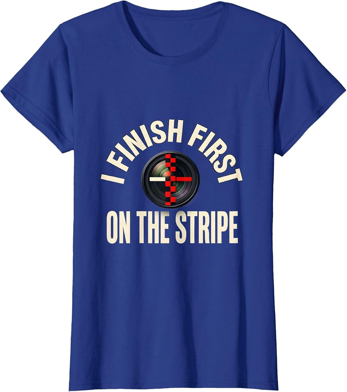 Women's I Finish First On The Stripe Racing Fan Competitive Humor T-Shirt - Royal Blue