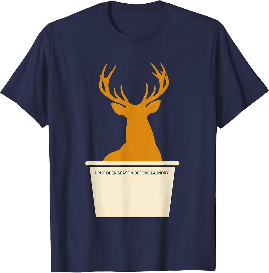 I Put Deer Season Before Laundry Funny Hunter Dad Gift T-Shirt - Navy Blue