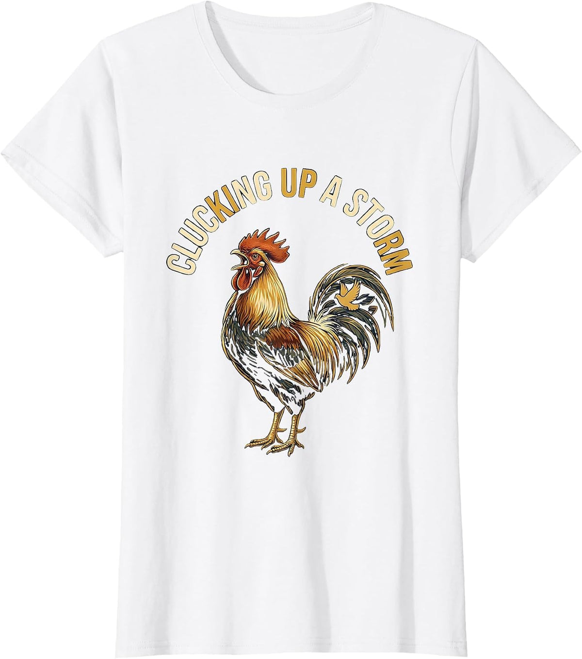 Women's Clucking Up a Storm Funny Chicken Design T-Shirt - White