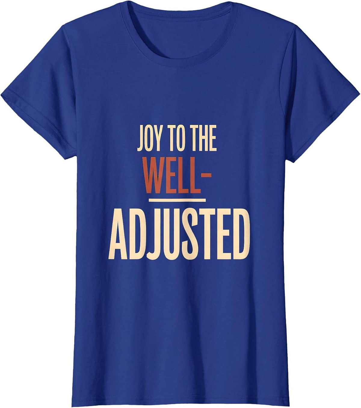 Women's Joy to the Well-Adjusted Funny Chiropractor Christmas Pun T-Shirt - Royal Blue