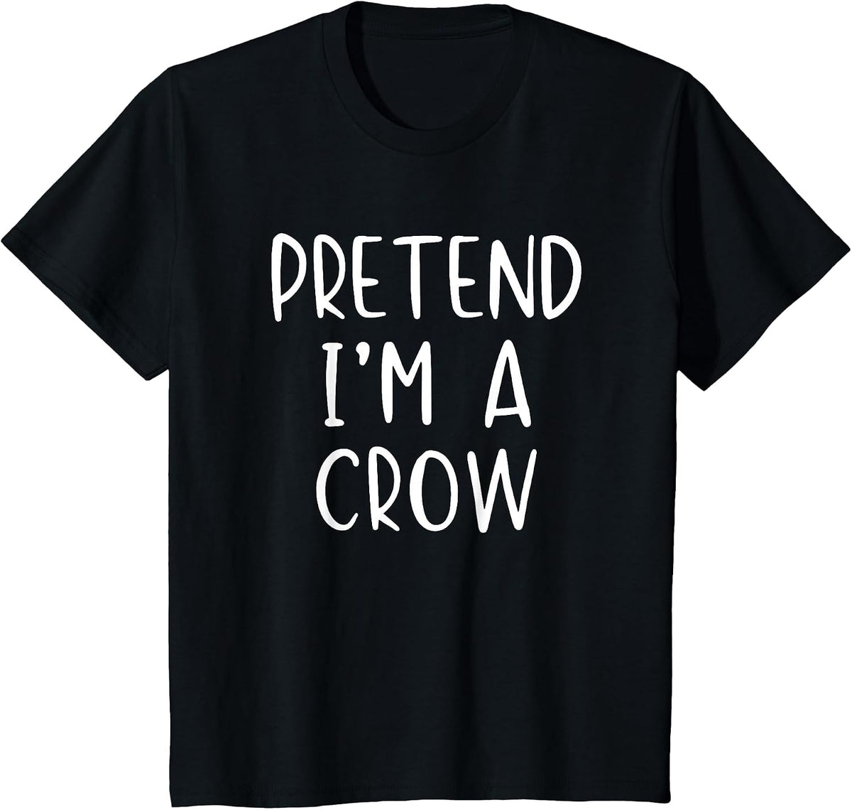 Pretend I'm A Crow Costume Halloween Funny Simple Adult Kid T-Shirt - Black