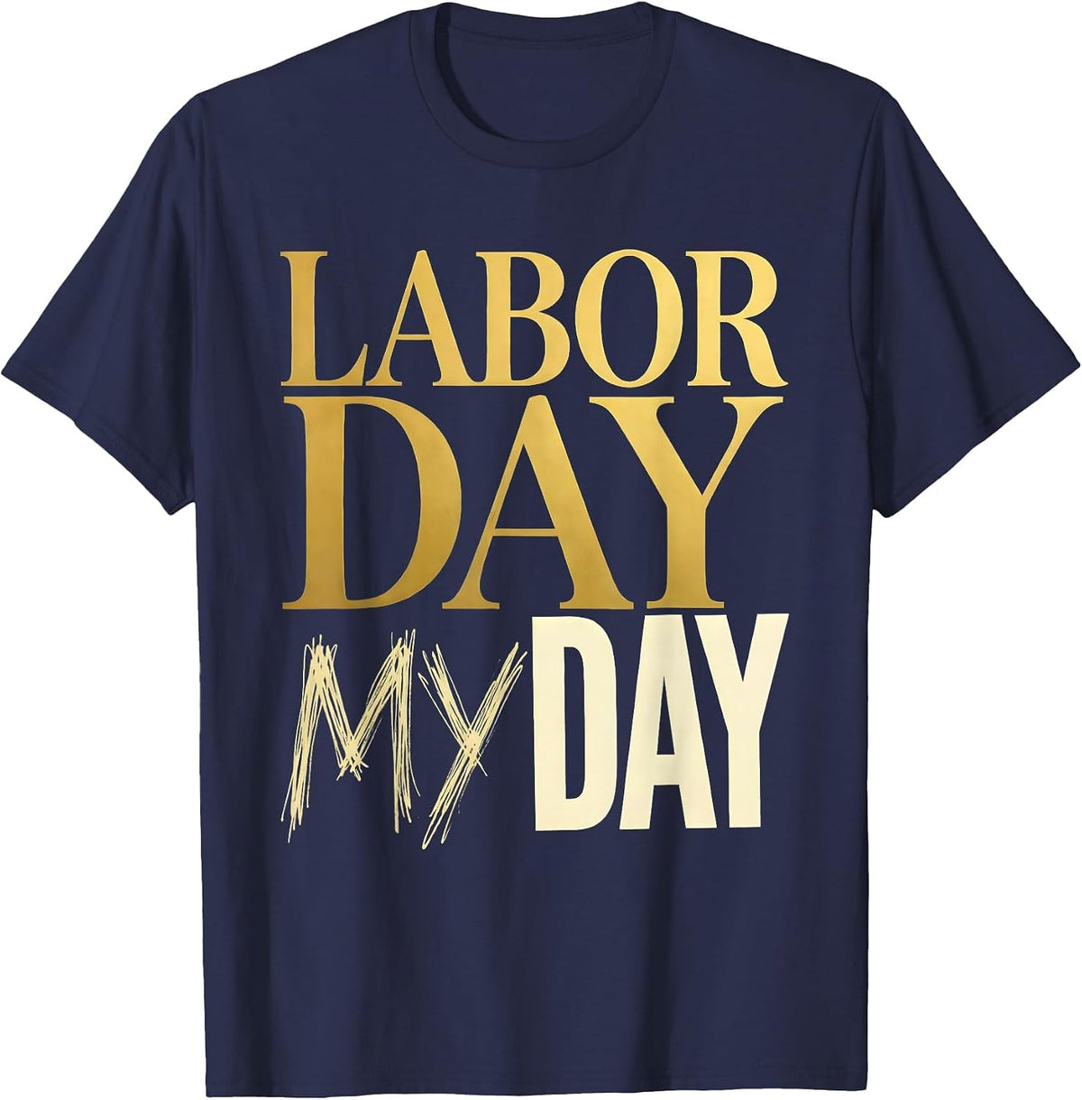 Labor Day My Day Proud Worker Holiday Design T-Shirt - Navy Blue