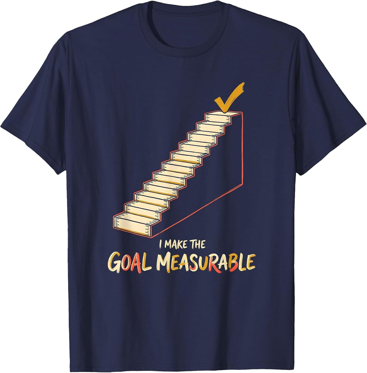 I Make The Goal Measurable Special Education Teacher SPED T-Shirt - Navy Blue