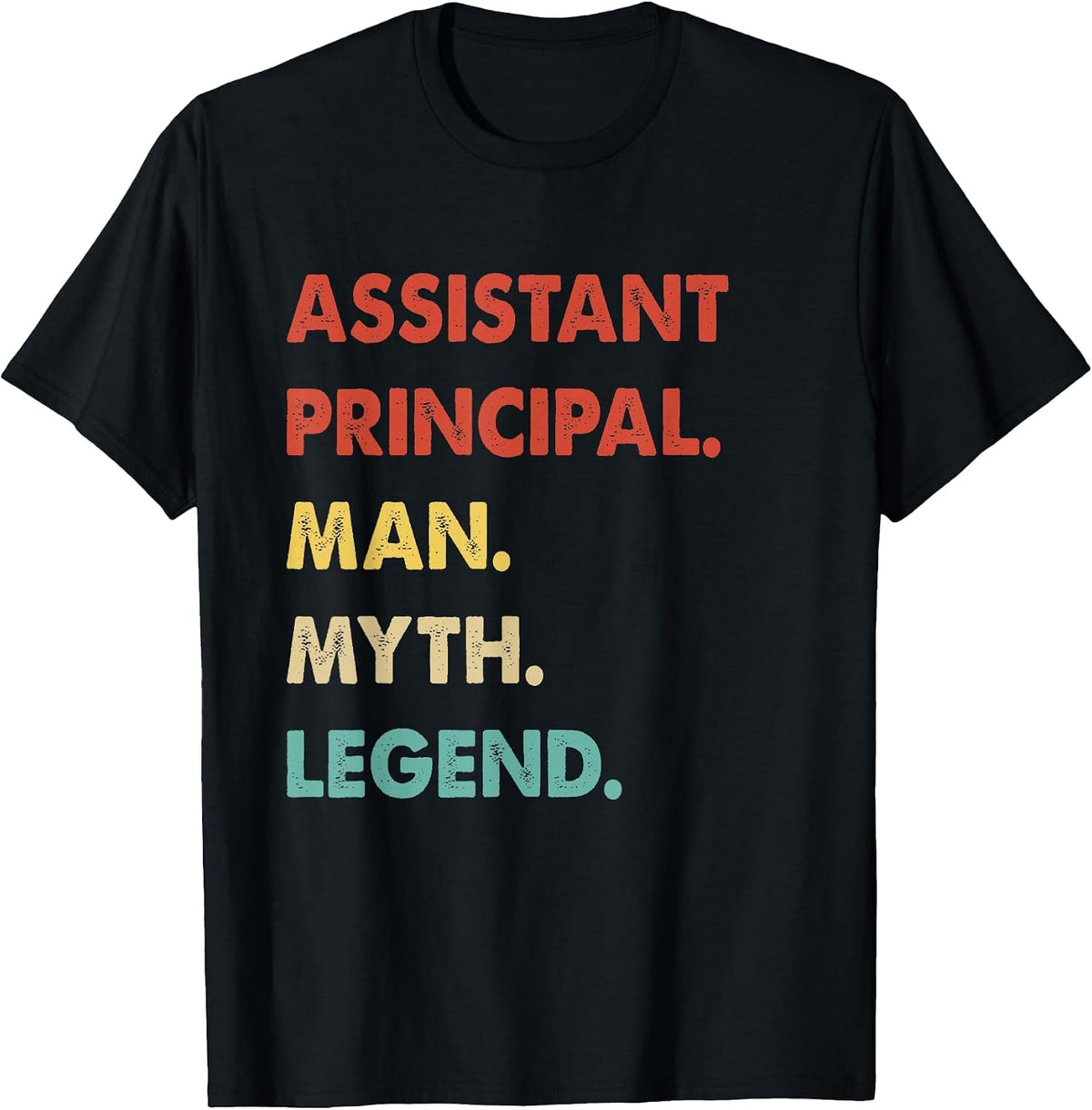 Assistant Principal Man Myth Legend T-Shirt - Black