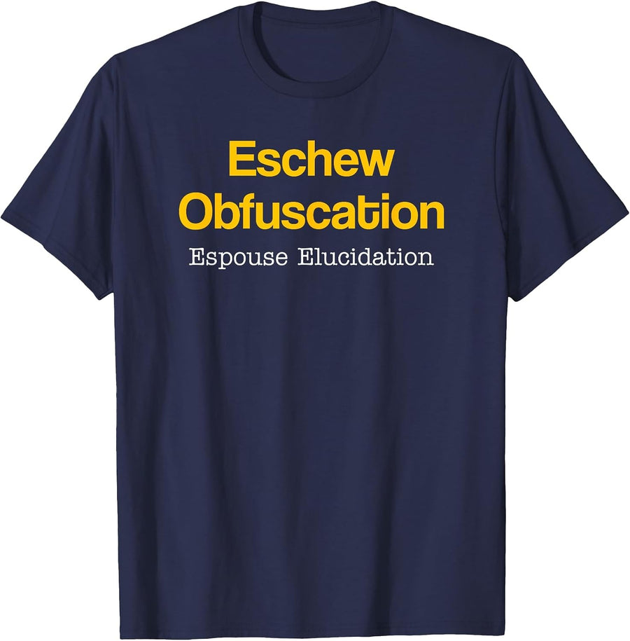 Eschew Obfuscation Espouse Elucidation Funny Writer Grammar T-Shirt - Navy Blue