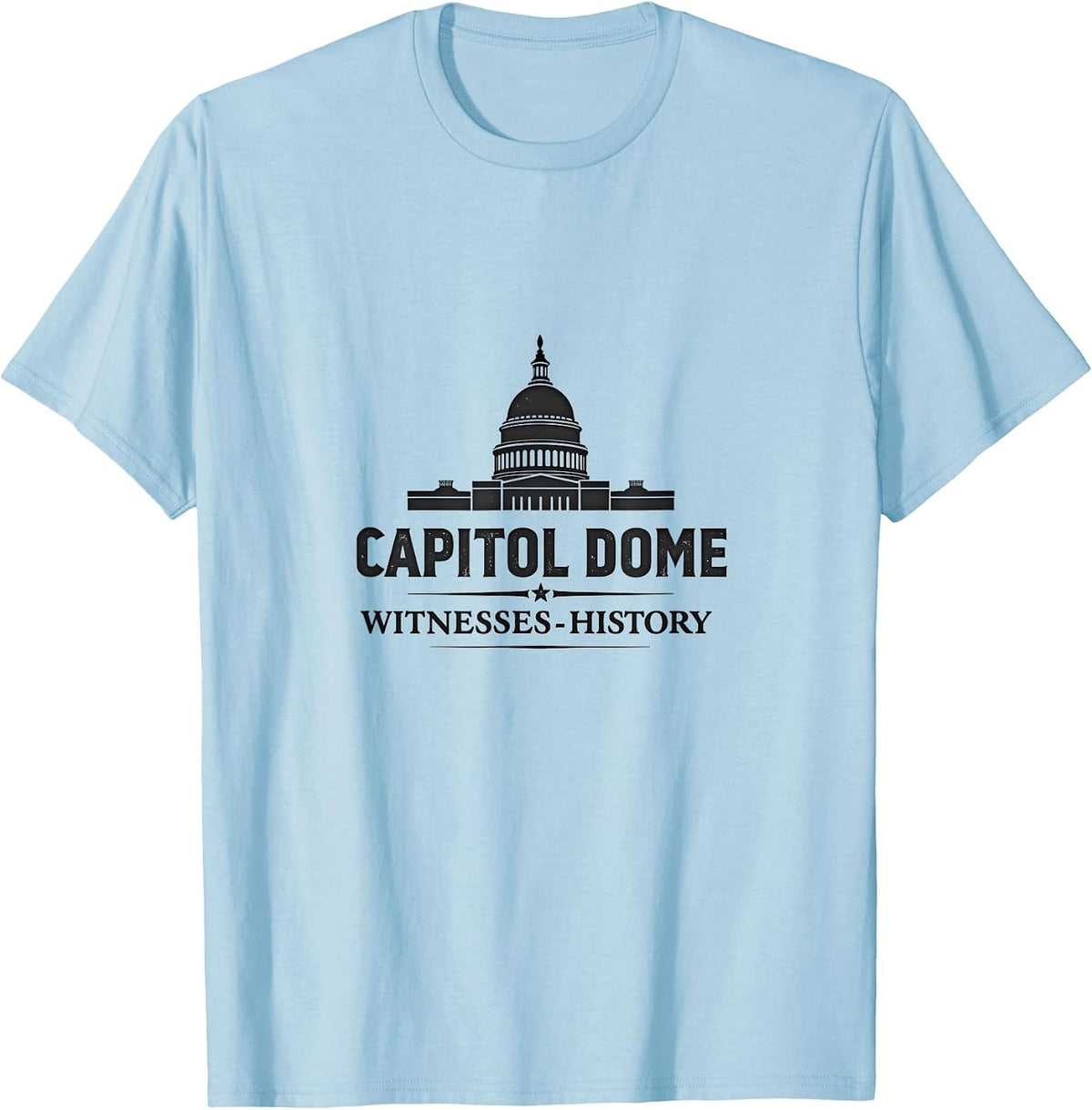 Capitol Dome Witnesses History Inauguration 2025 T-Shirt - Baby Blue