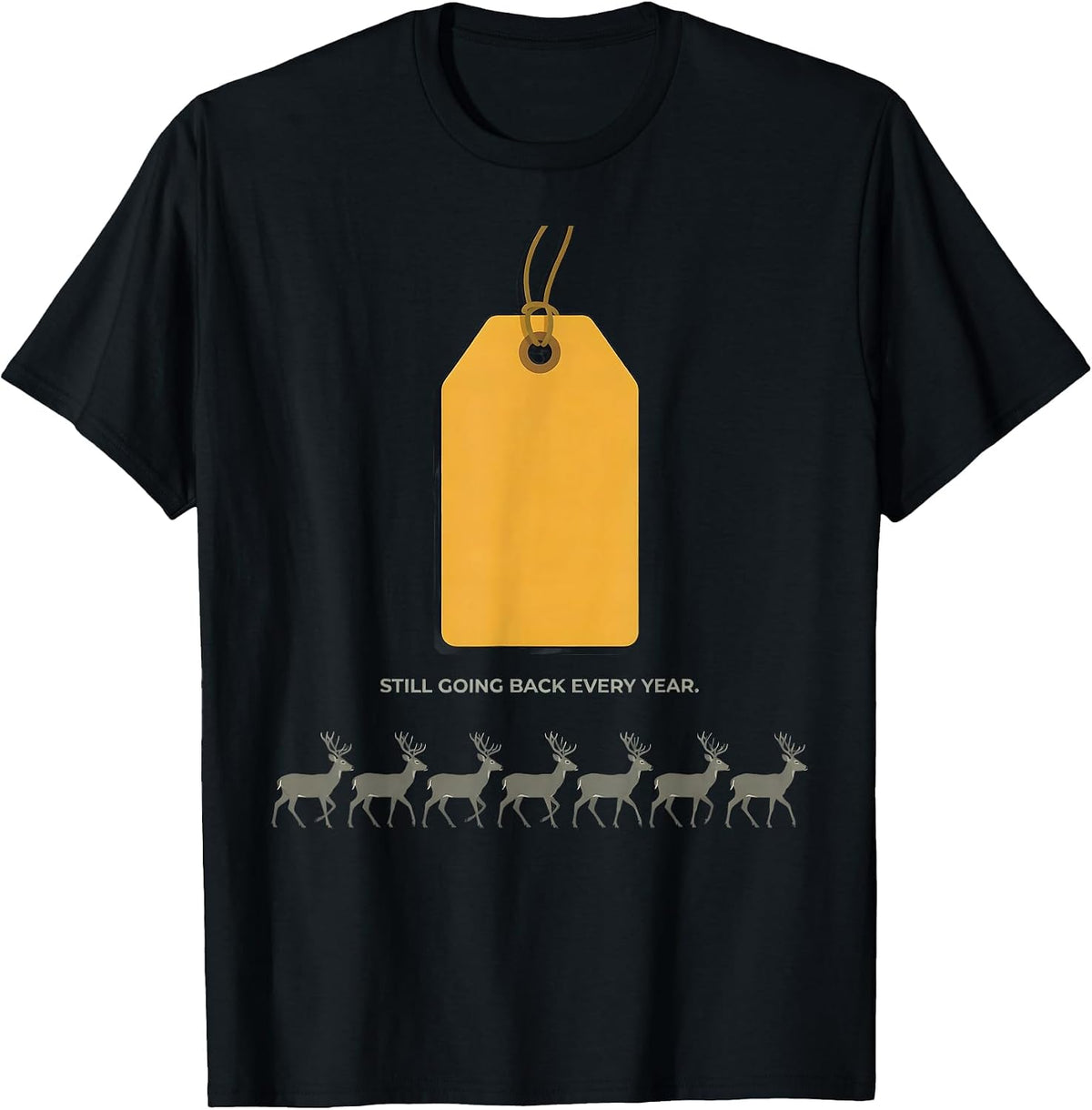 Men's Still Going Back Every Year Funny Deer Hunting Camo Dad Gift T-Shirt - Black