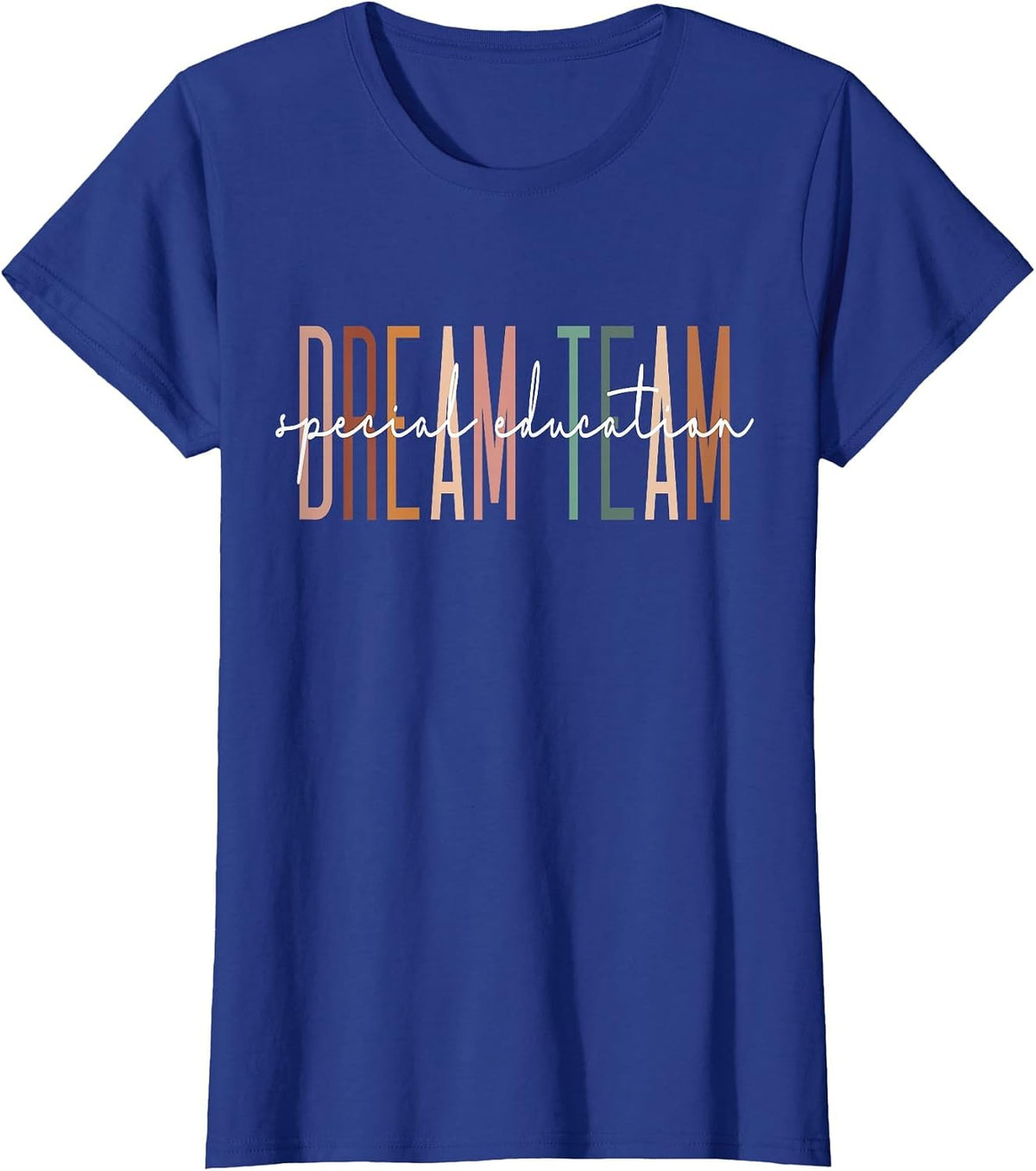 Dream Team Special Education Squad Special Education Teacher T-Shirt - Royal Blue