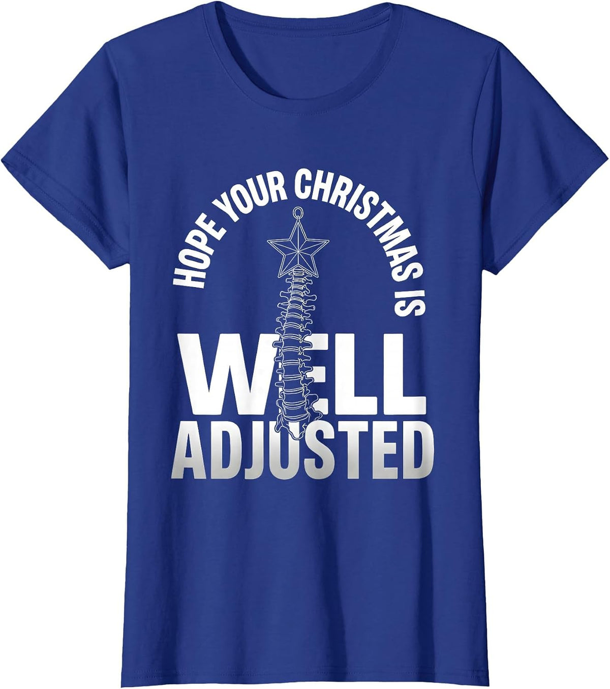 Women's Hope Your Christmas Is Well Adjusted Funny Chiropractor T-Shirt - Royal Blue