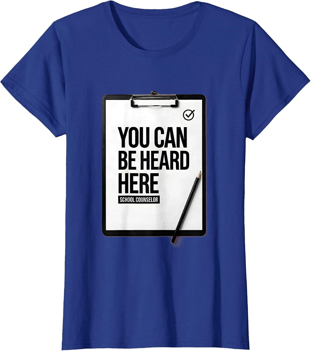 Women's You Can Be Heard Here — School Counselor Appreciation Gift T-Shirt - Royal Blue