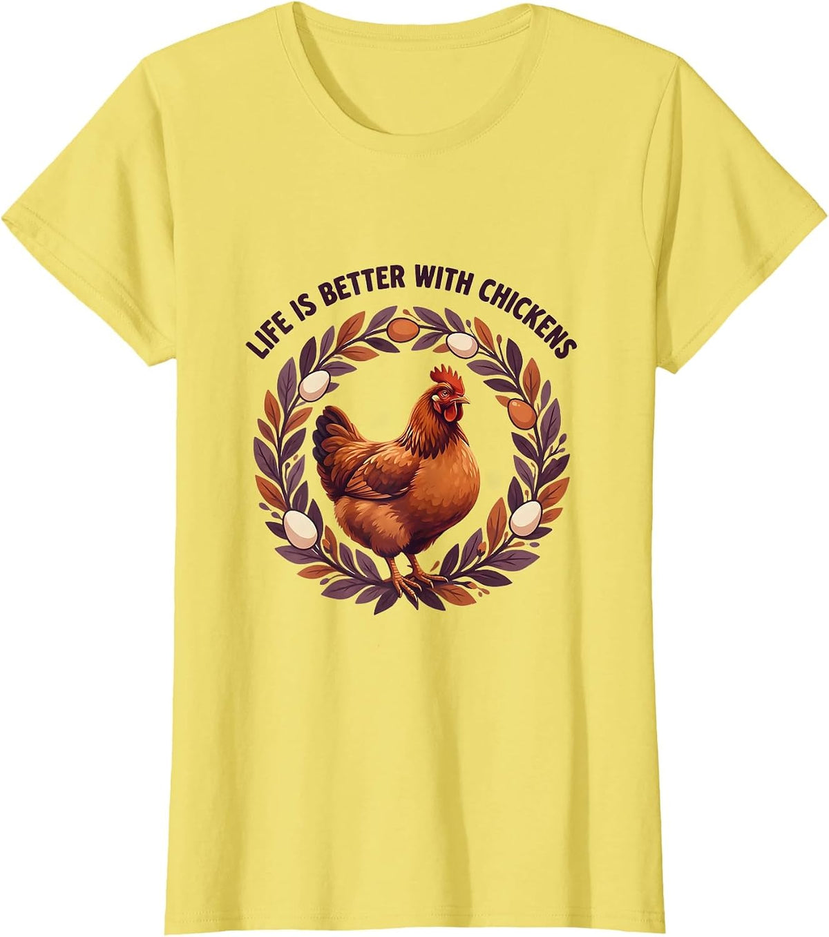Life Is Better With Chickens Funny Hen Design T-Shirt - Lemon Yellow