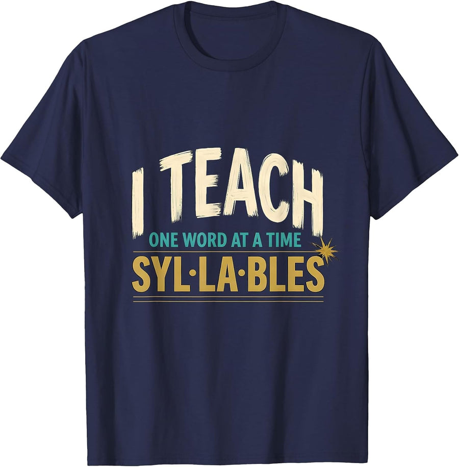 I Teach Syllables, One Word At A Time Funny Dyslexia Teacher T-Shirt - Navy Blue