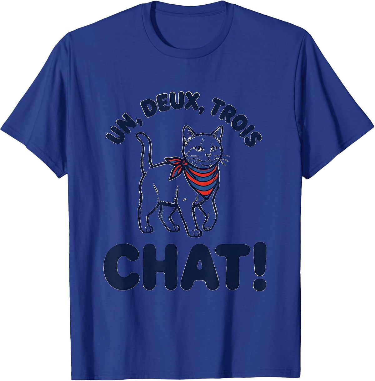 Un, Deux, Trois, Chat! Funny French Cat Francophile Gift T-Shirt - Royal Blue