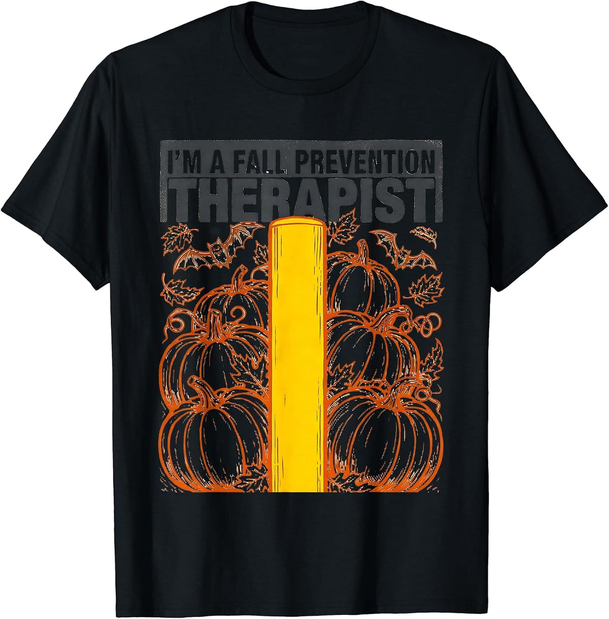 Men's I'm A Fall Prevention Therapist Funny Nurse Physical Therapy T-Shirt - Black