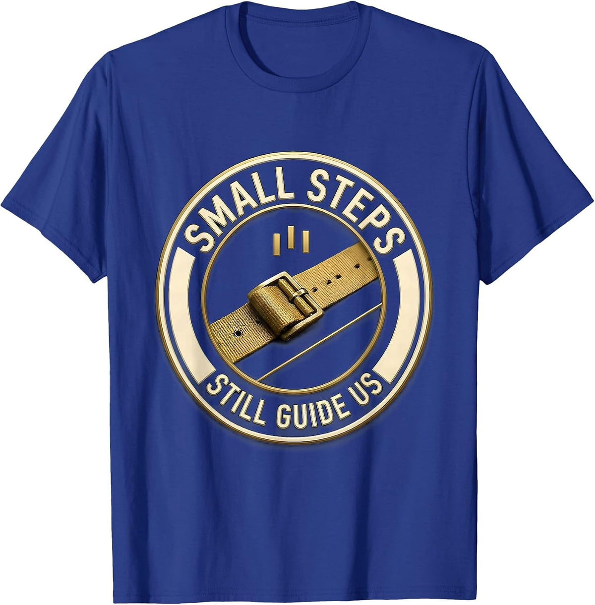 Small Steps Still Guide Us Physical Therapy PT Humor T-Shirt - Royal Blue