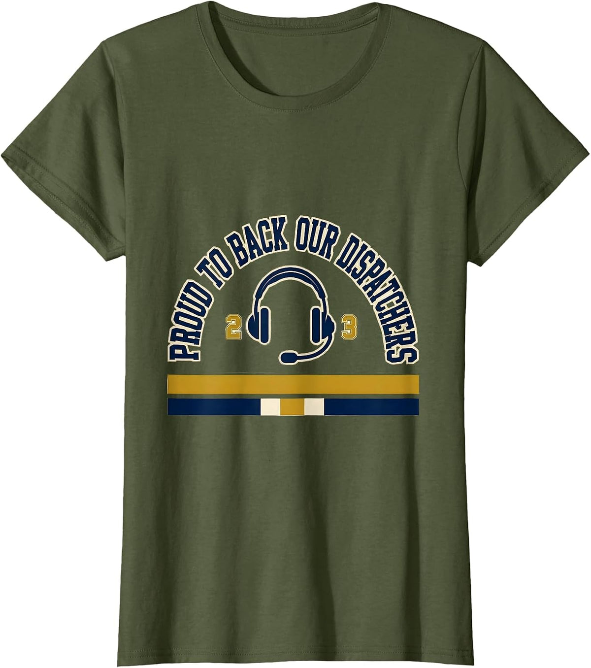 Women's Proud To Back Our Dispatchers Thin Gold Line Flag Supporter T-Shirt - Olive Green