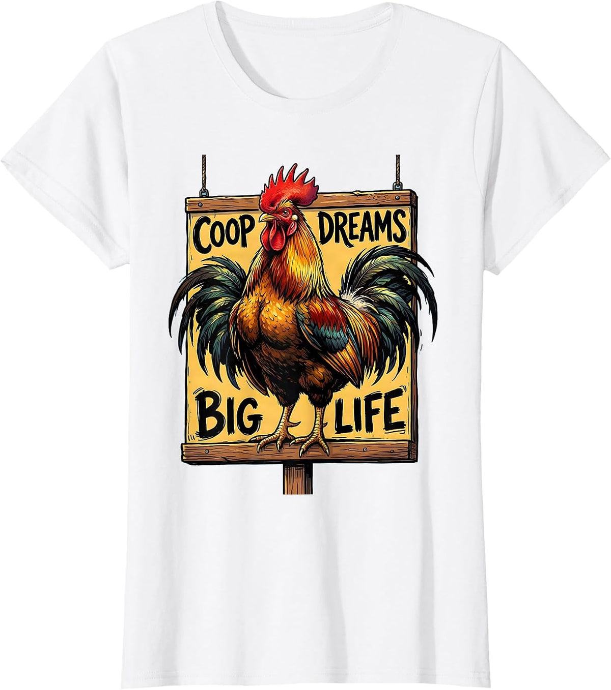 Coop Dreams Big Life Chicken Design T-Shirt - White