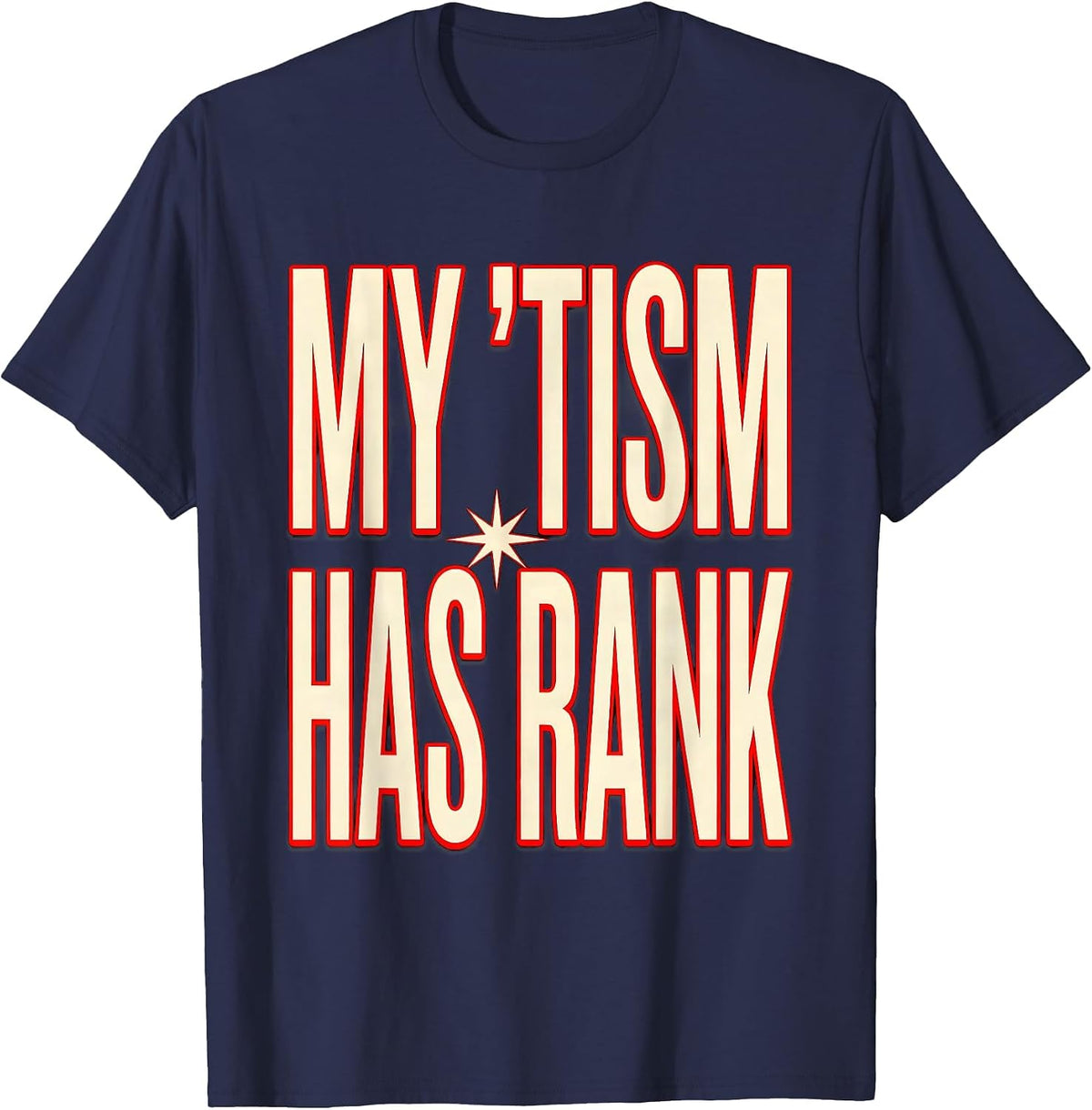 My 'Tism Has Rank Funny Autism Meme Autistic Humor T-Shirt - Navy Blue