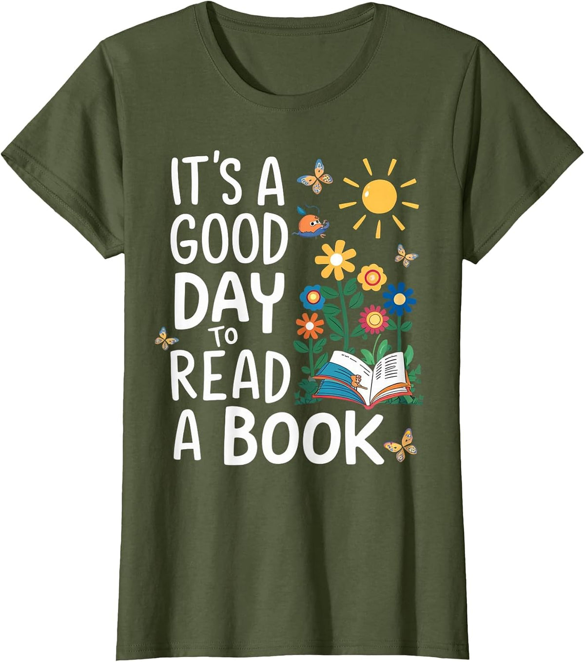 It's A Good Day to Read a Book Teacher Reading Apparel T-Shirt - Olive Green