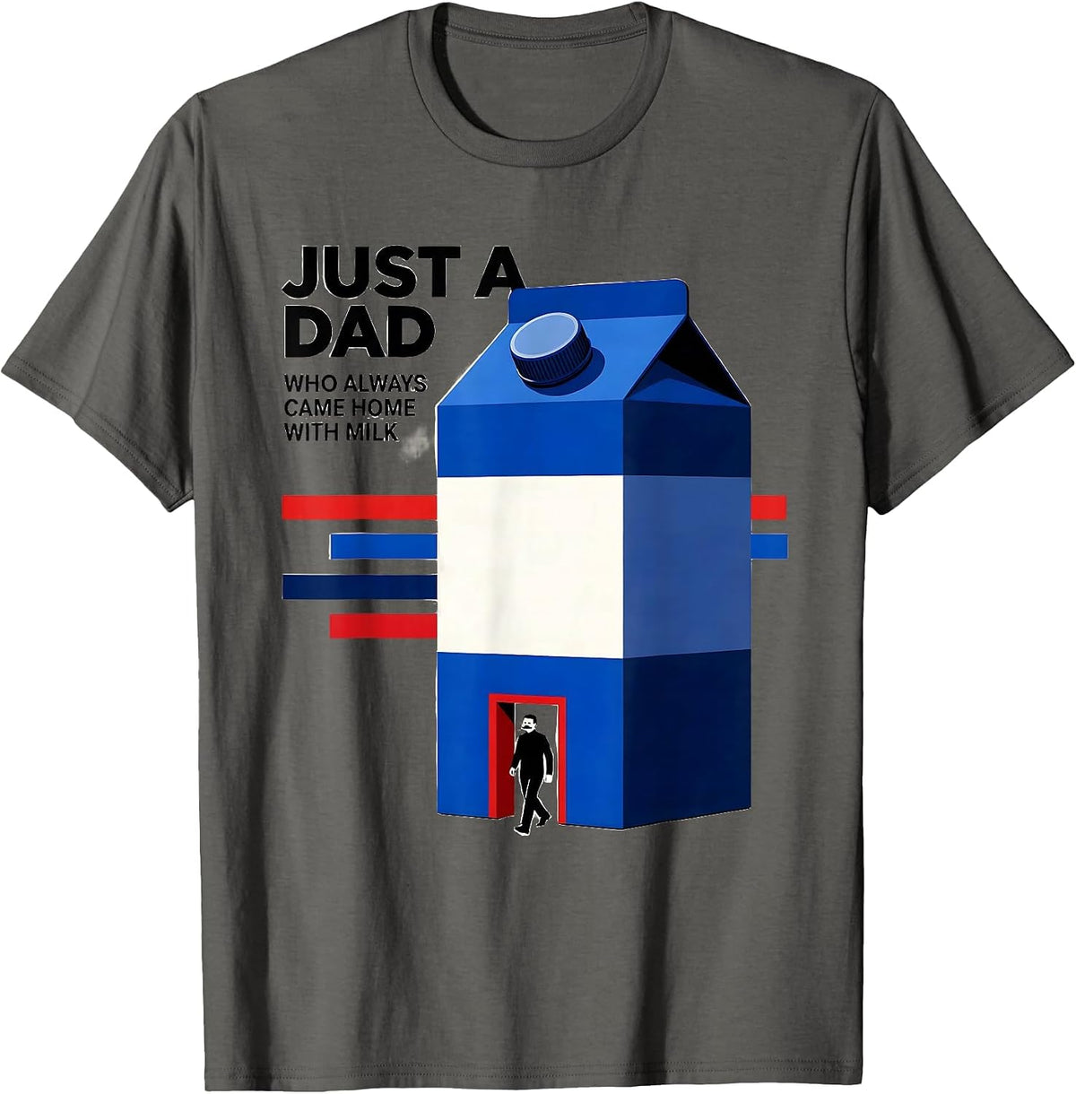 Men's Just A Dad Who Always Came Home With Milk Funny T-Shirt - Asphalt Grey