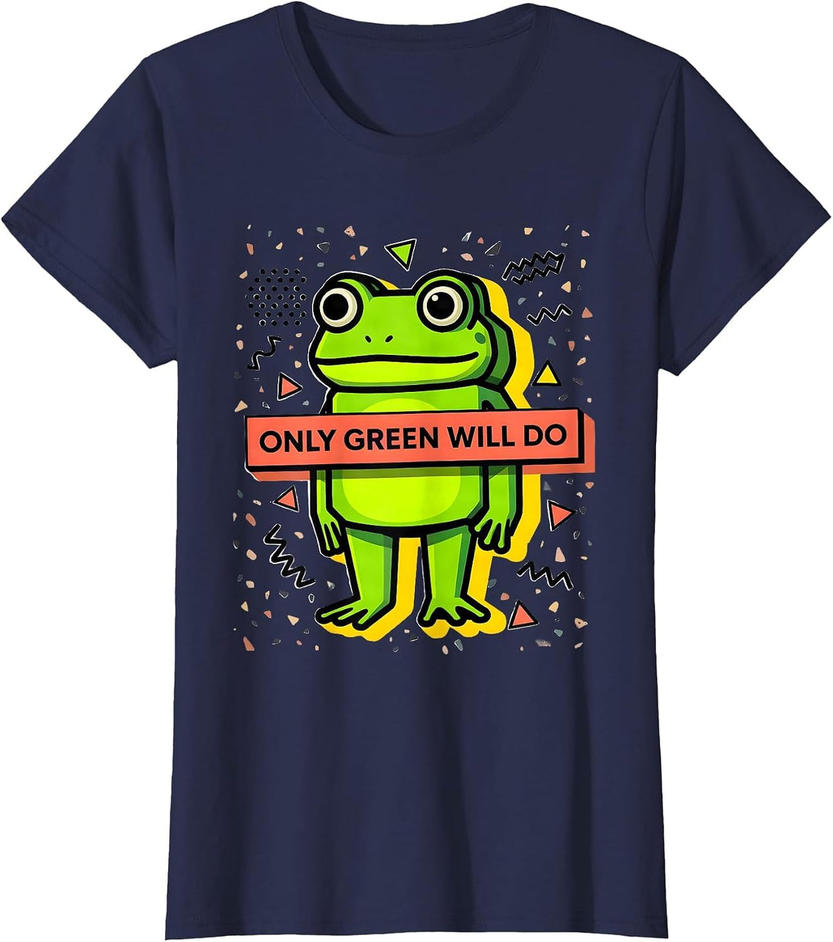Women's Only Green Will Do Bold Nature Lover Design T-Shirt - Navy Blue