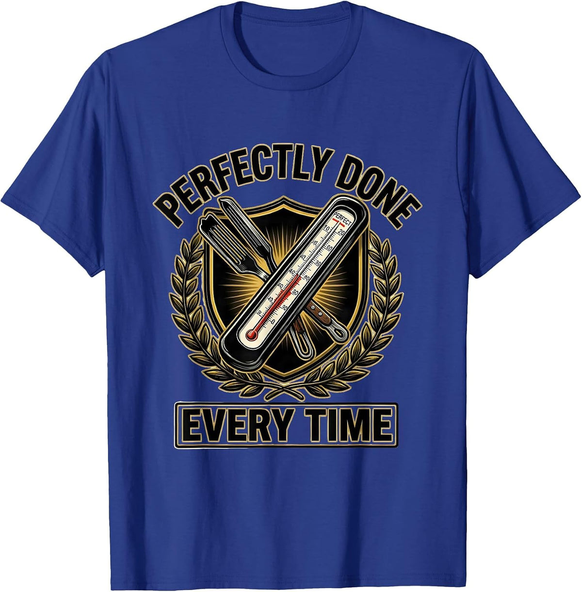 Perfectly Done Every Time Labor Day BBQ Design T-Shirt - Royal Blue