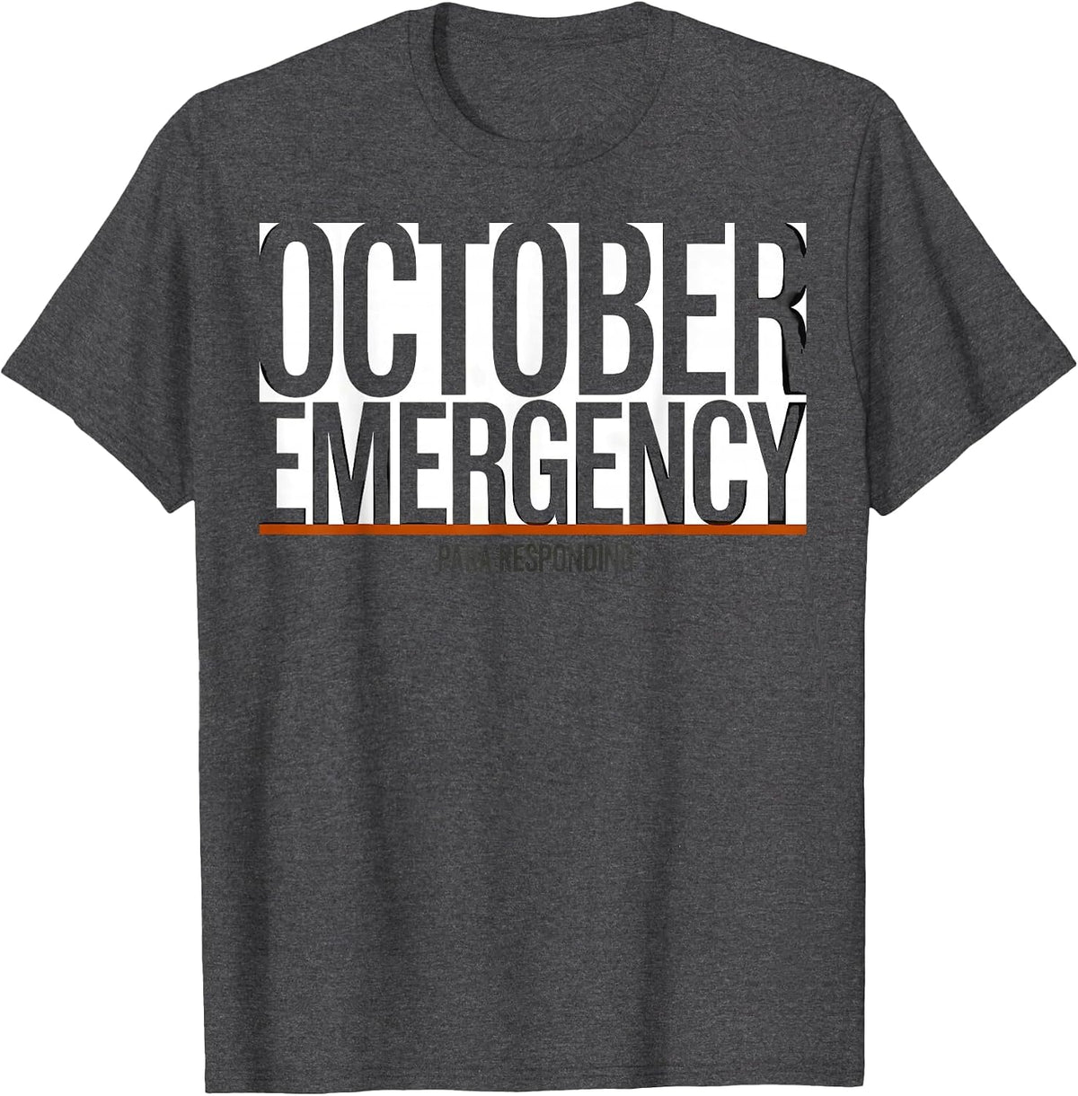 Men's October Emergency: Para Responding Funny Para Normal T-Shirt - Dark Heather Grey