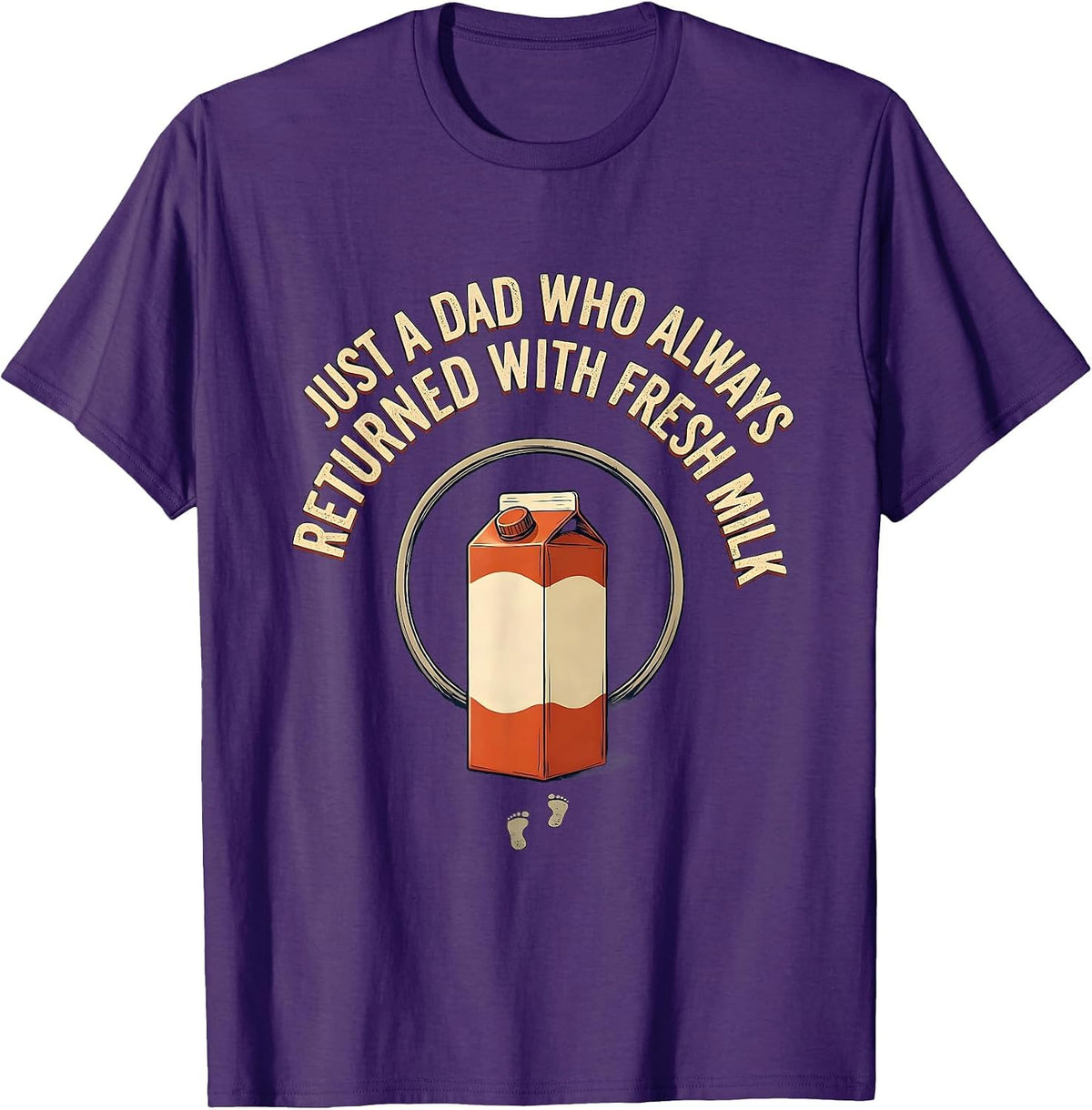Men's Just A Dad Who Always Returned With Fresh Milk Funny T-Shirt - Purple