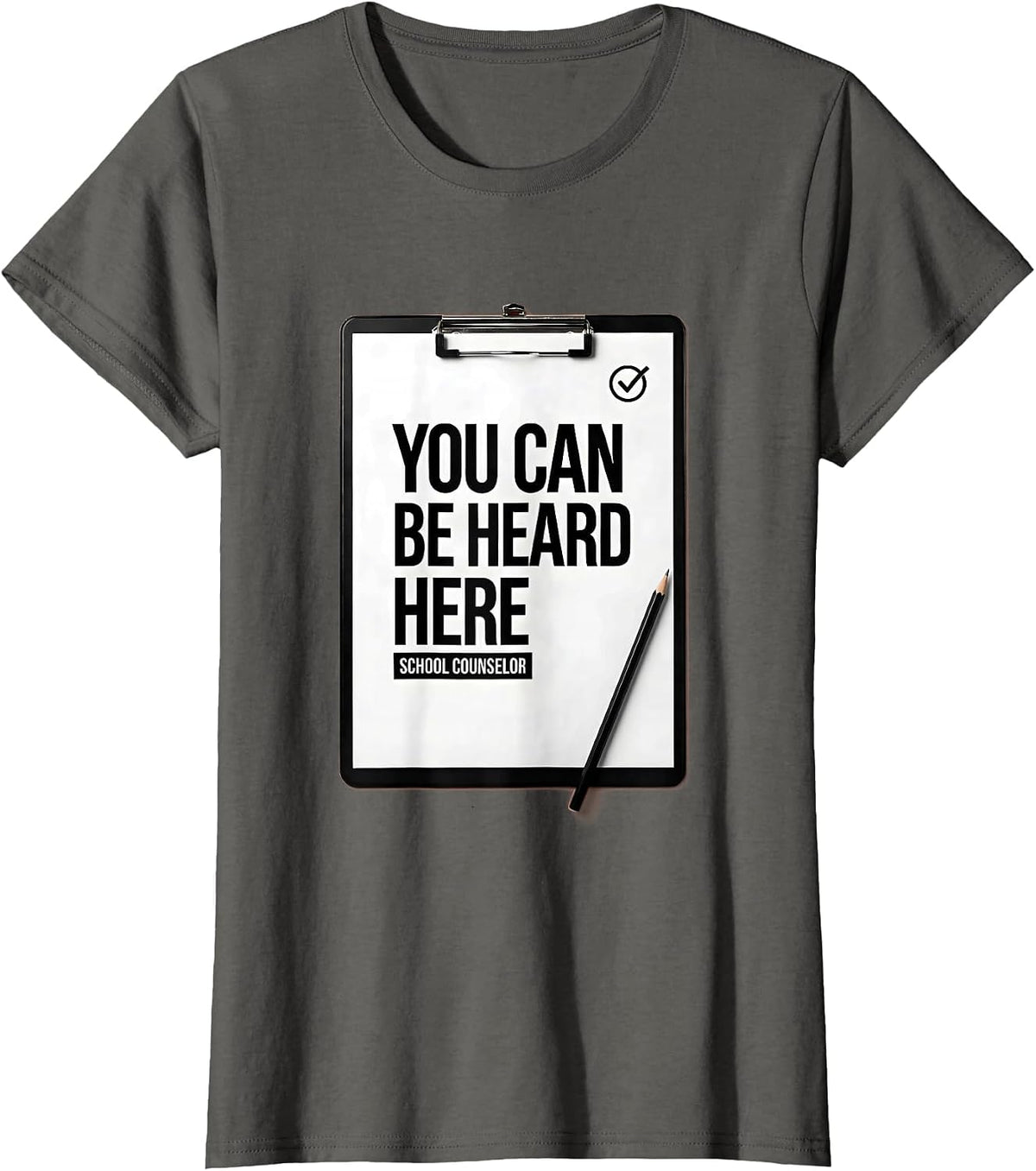 Women's You Can Be Heard Here — School Counselor Appreciation Gift T-Shirt - Asphalt Grey