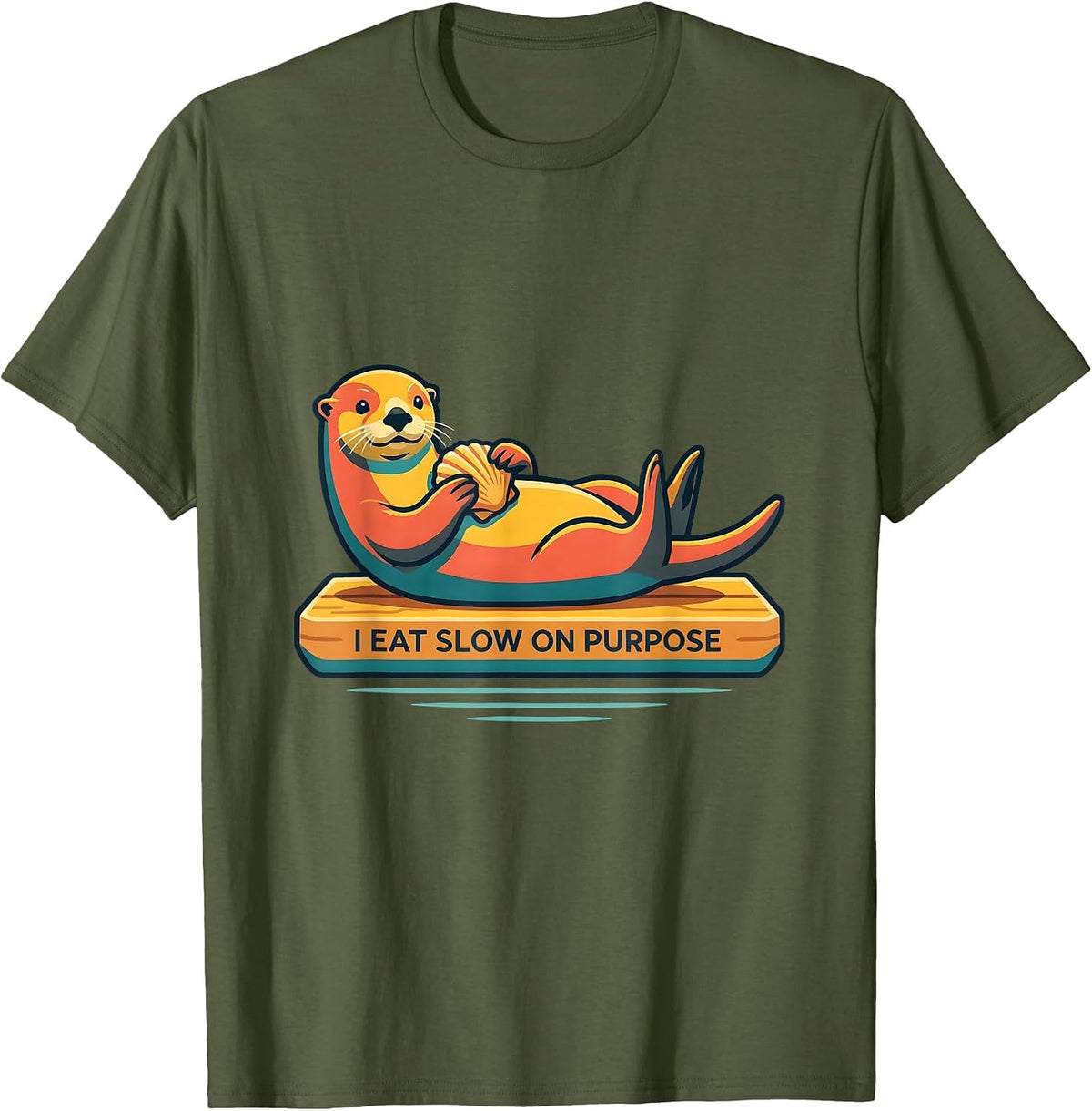 I Eat Slow On Purpose Funny Otter Lover Cute Sea Animal T-Shirt - Olive Green
