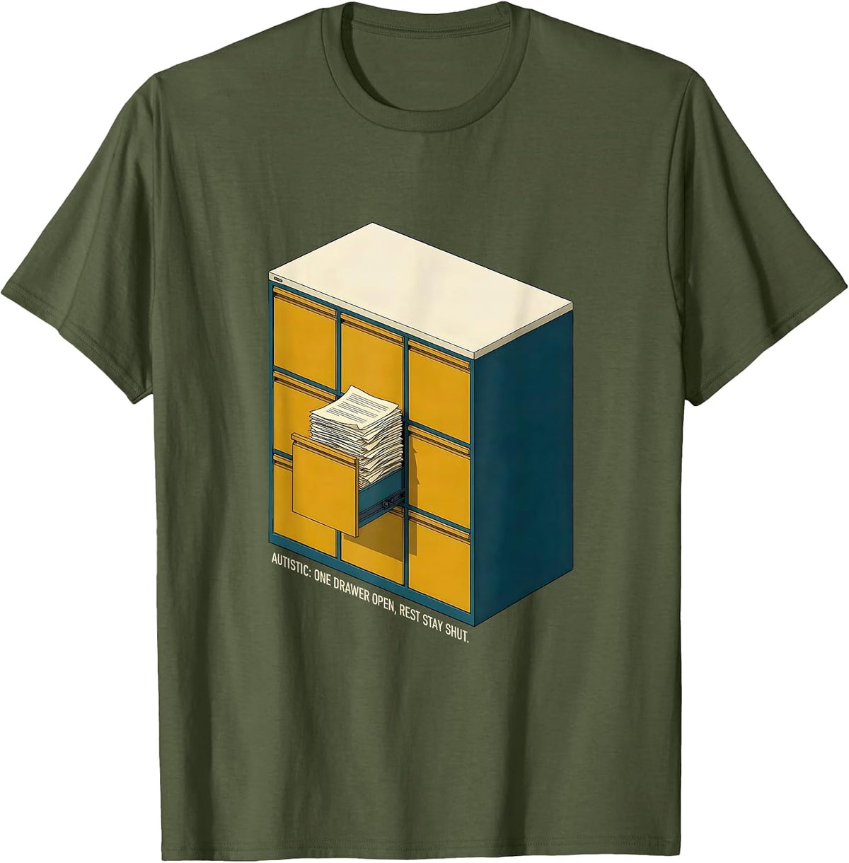 Men's Autistic: One Drawer Open, Rest Stay Shut Funny T-Shirt - Olive Green