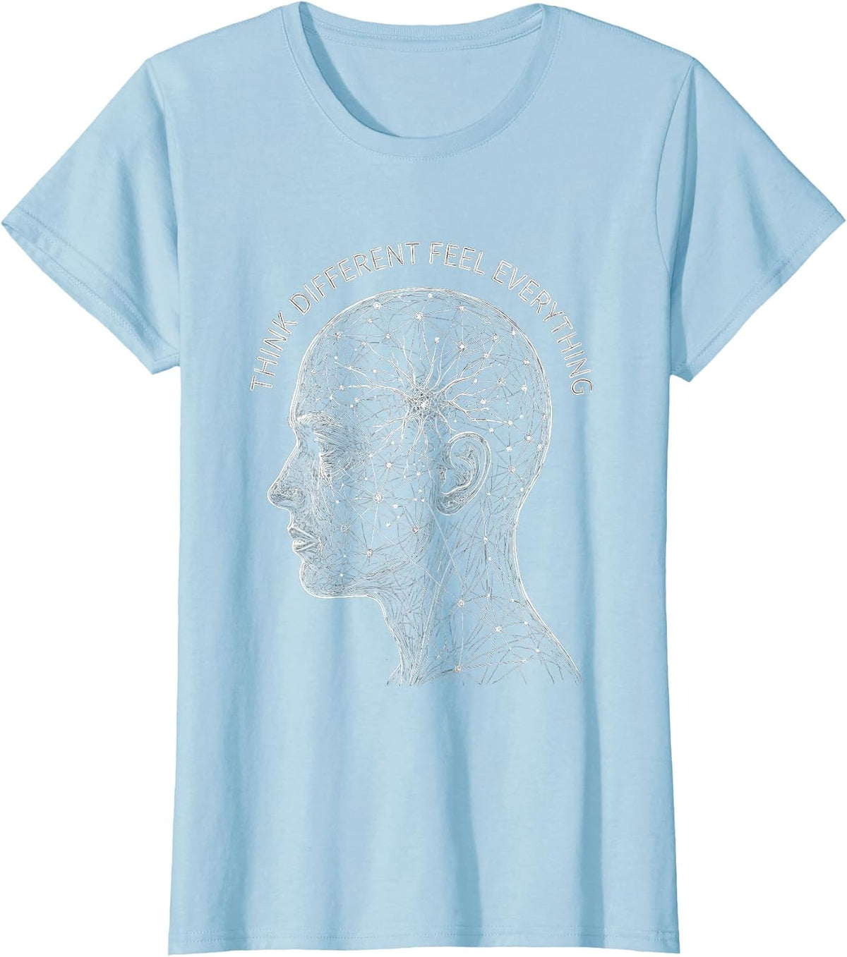 Think Different Feel Everything Autism Awareness T-Shirt - Baby Blue