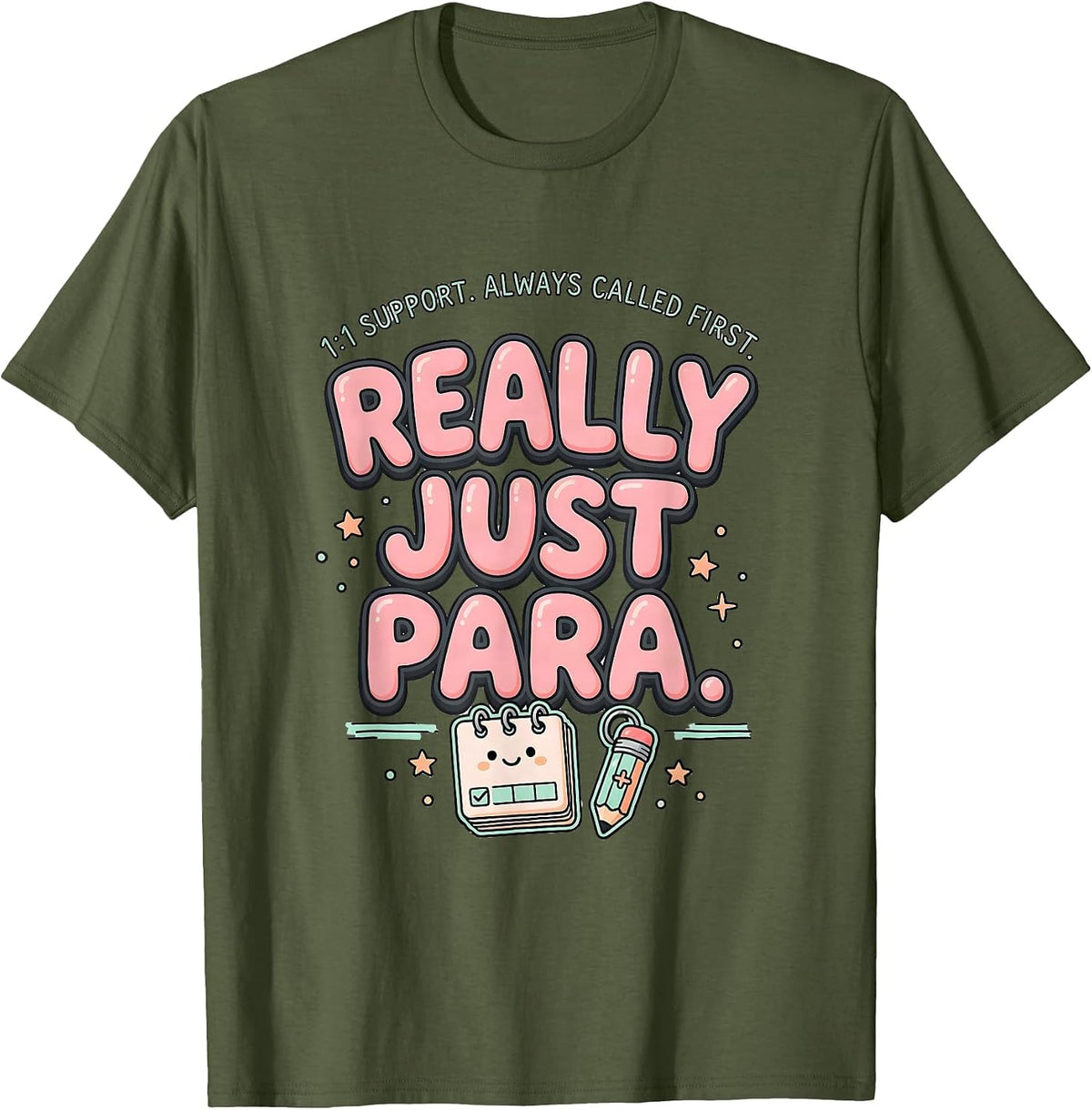 Men's 1:1 Support Always Called First Really Just Para Funny T-Shirt - Olive Green