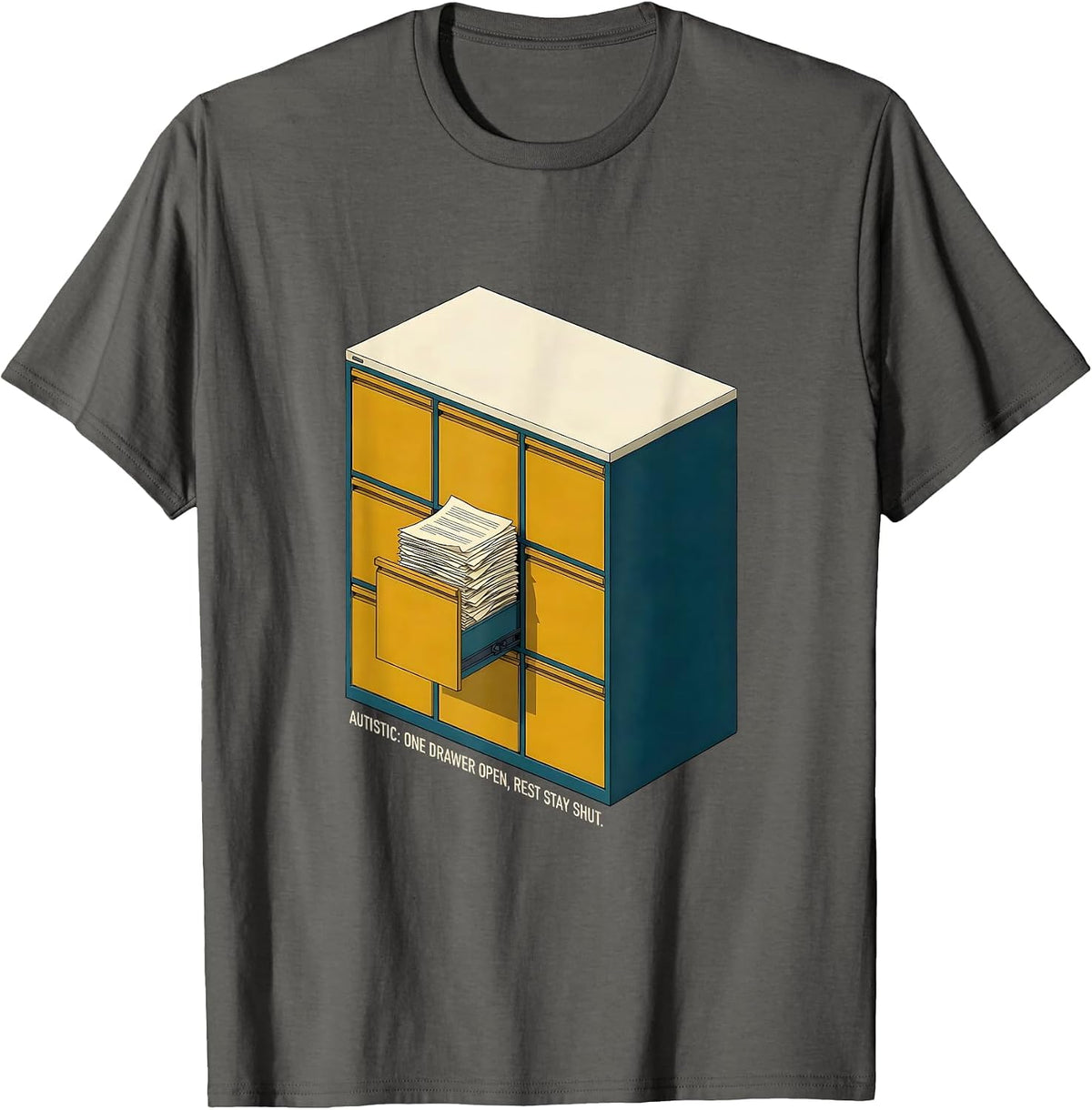 Men's Autistic: One Drawer Open, Rest Stay Shut Funny T-Shirt - Asphalt Grey