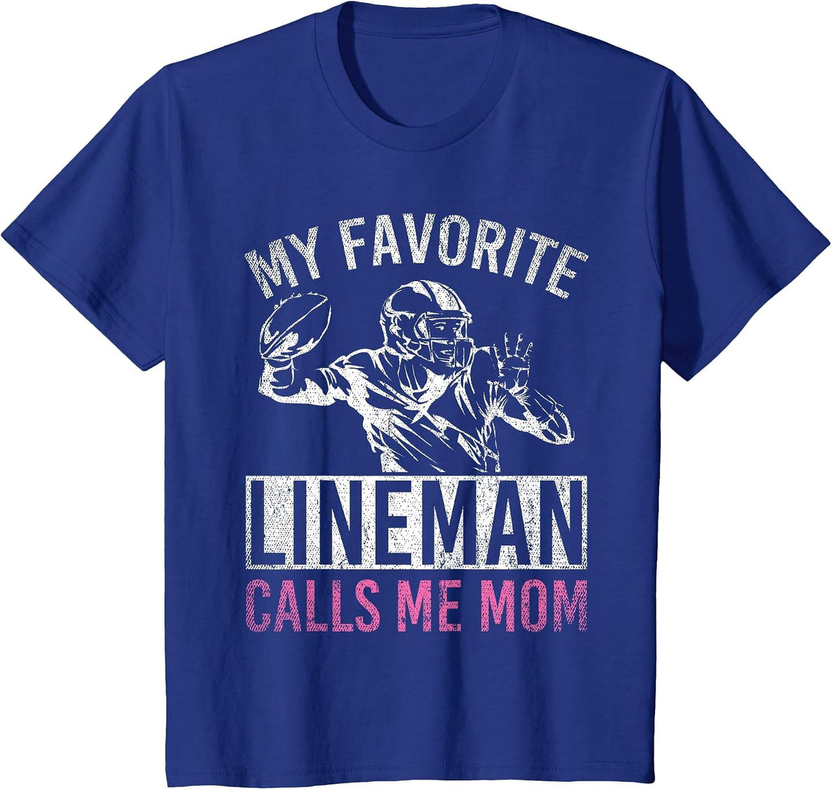 My Favorite Lineman Calls Me Mom American Football Lineman T-Shirt - Royal Blue
