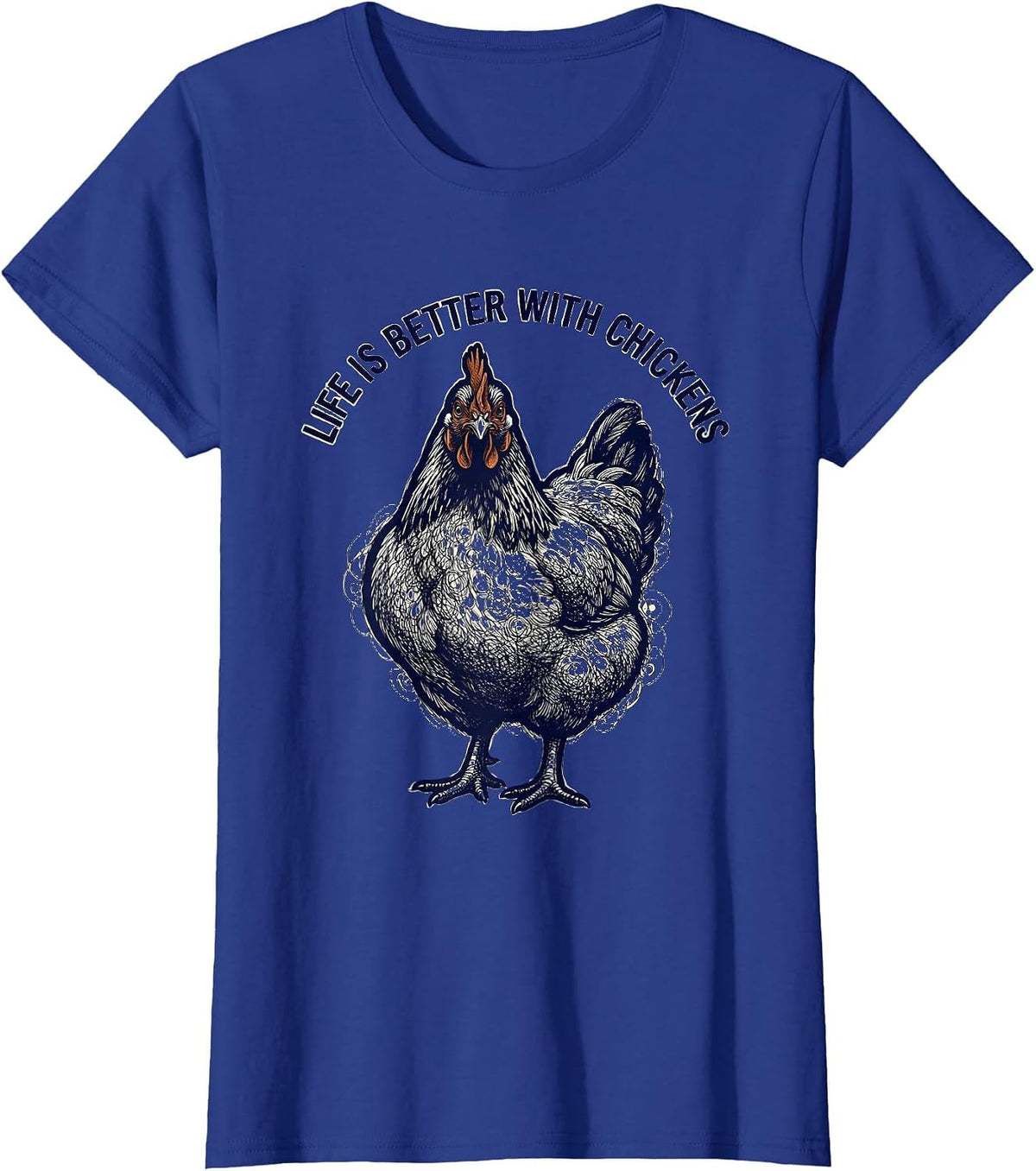 Women's Life Is Better With Chickens Funny Poultry Design T-Shirt - Royal Blue
