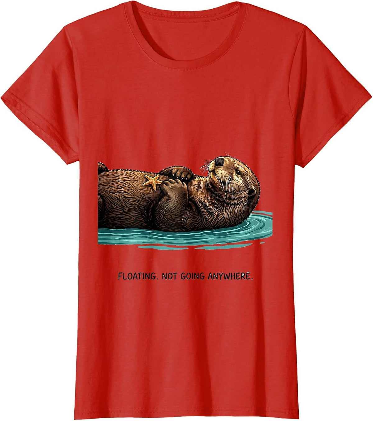 Floating Not Going Anywhere Cute Otter Lover Humor T-Shirt - Red