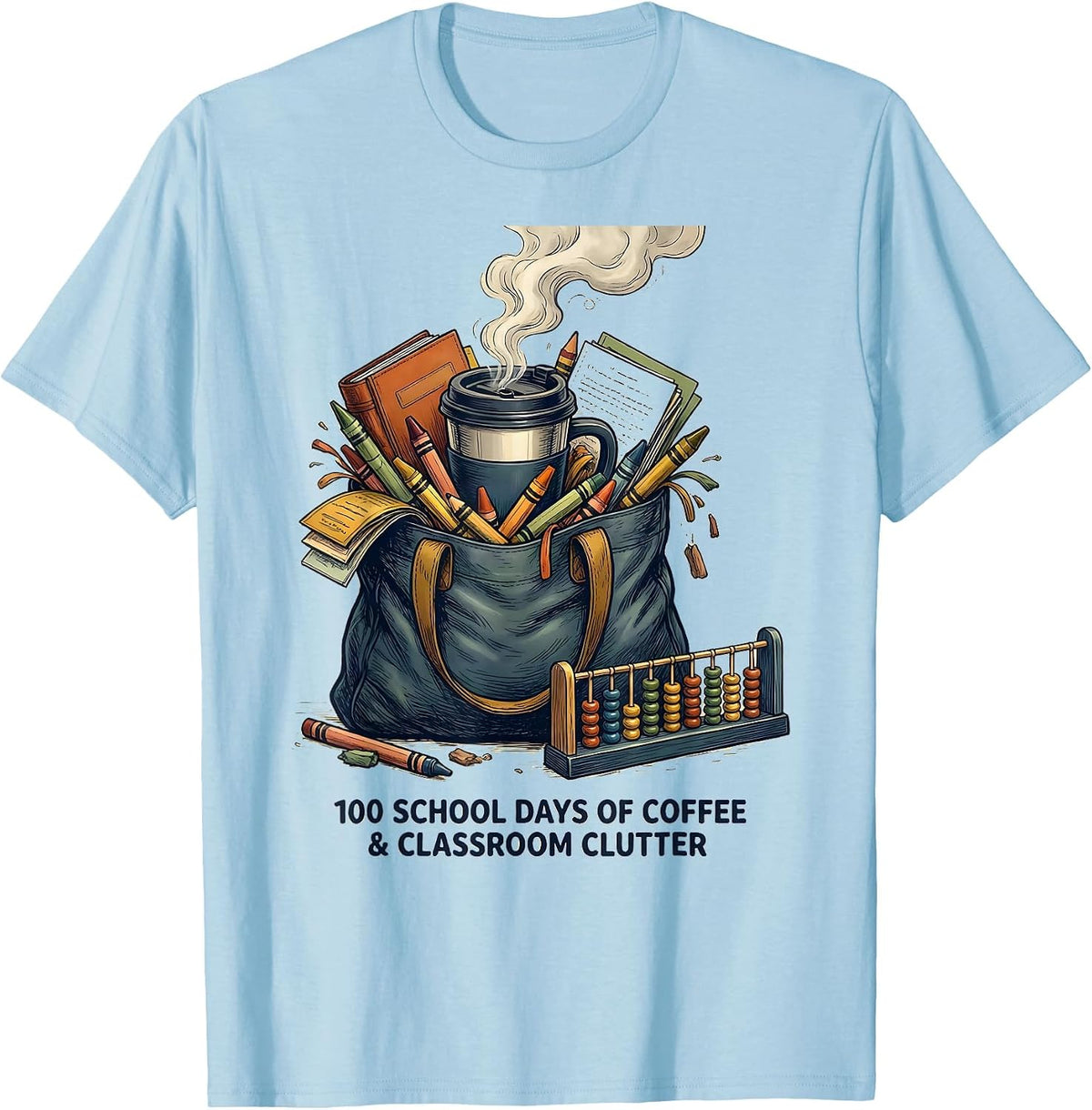 Men's 100 School Days Of Coffee & Classroom Clutter Teacher T-Shirt - Baby Blue