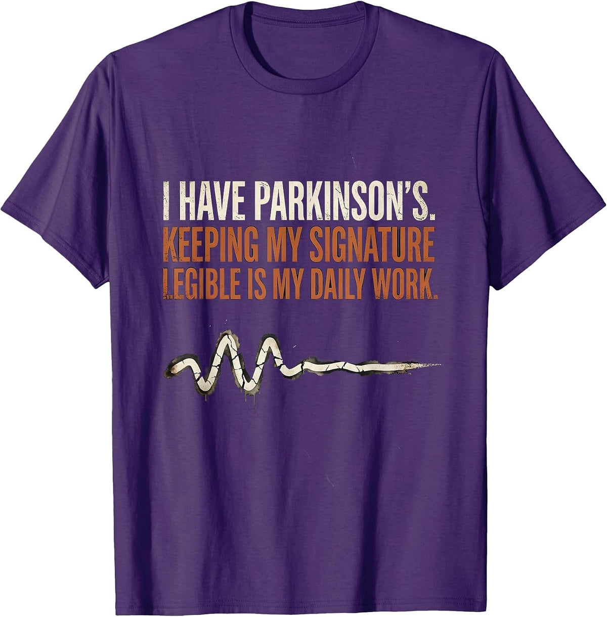 Men's I Have Parkinson's Daily Work Legible Signature T-Shirt - Purple