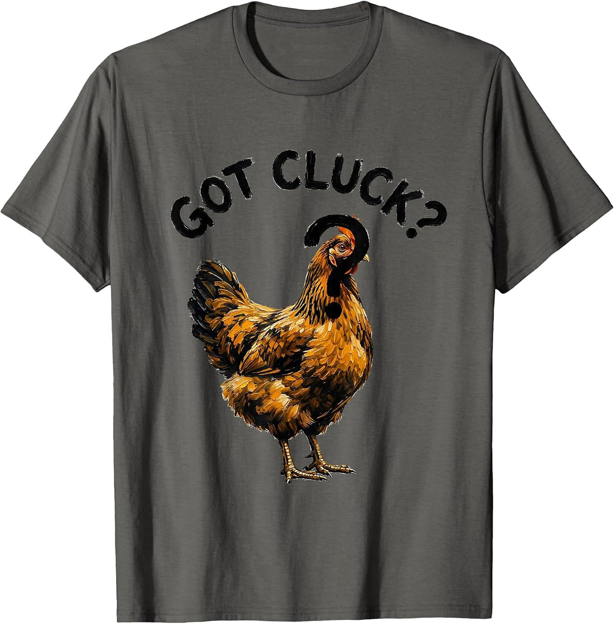 Got Cluck? Funny Chicken Graphic Design T-Shirt - Asphalt Grey