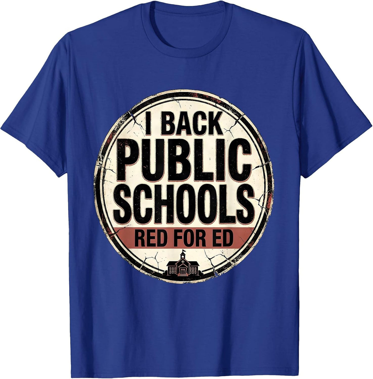 I Back Public Schools Red For Ed Teacher Protest Distressed T-Shirt - Royal Blue